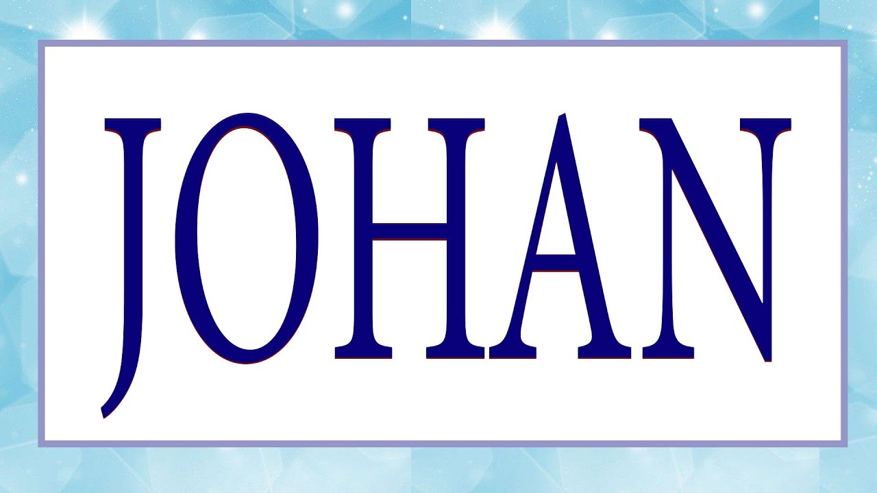 cómo se escribe el nombre de johan