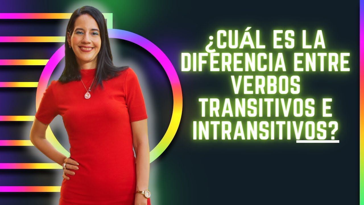 diferencia entre verbos transitivos e intransitivos